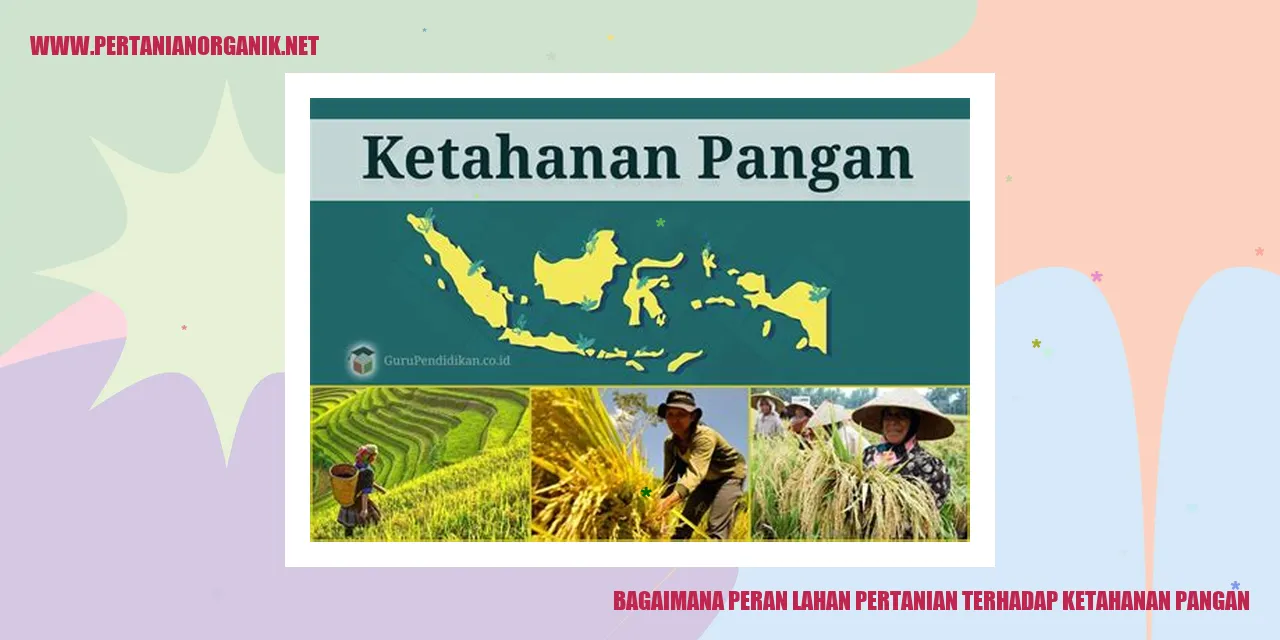 peran lahan pertanian dalam ketahanan pangan