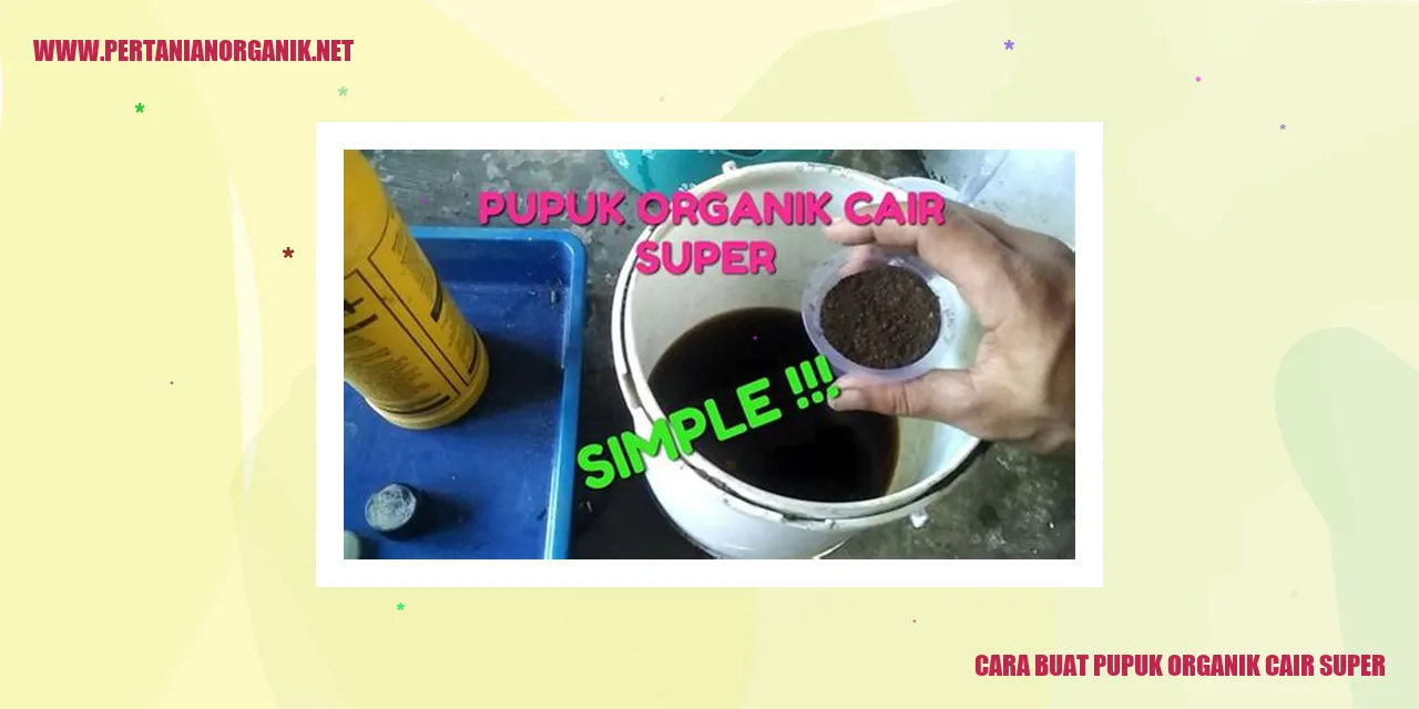 Cara Membuat Pupuk Organik Cair Super