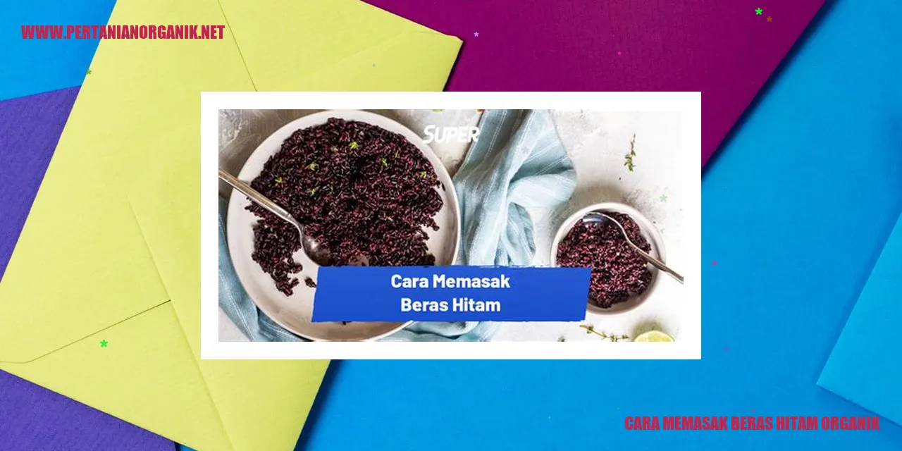 Cara Memasak Beras Hitam Organik