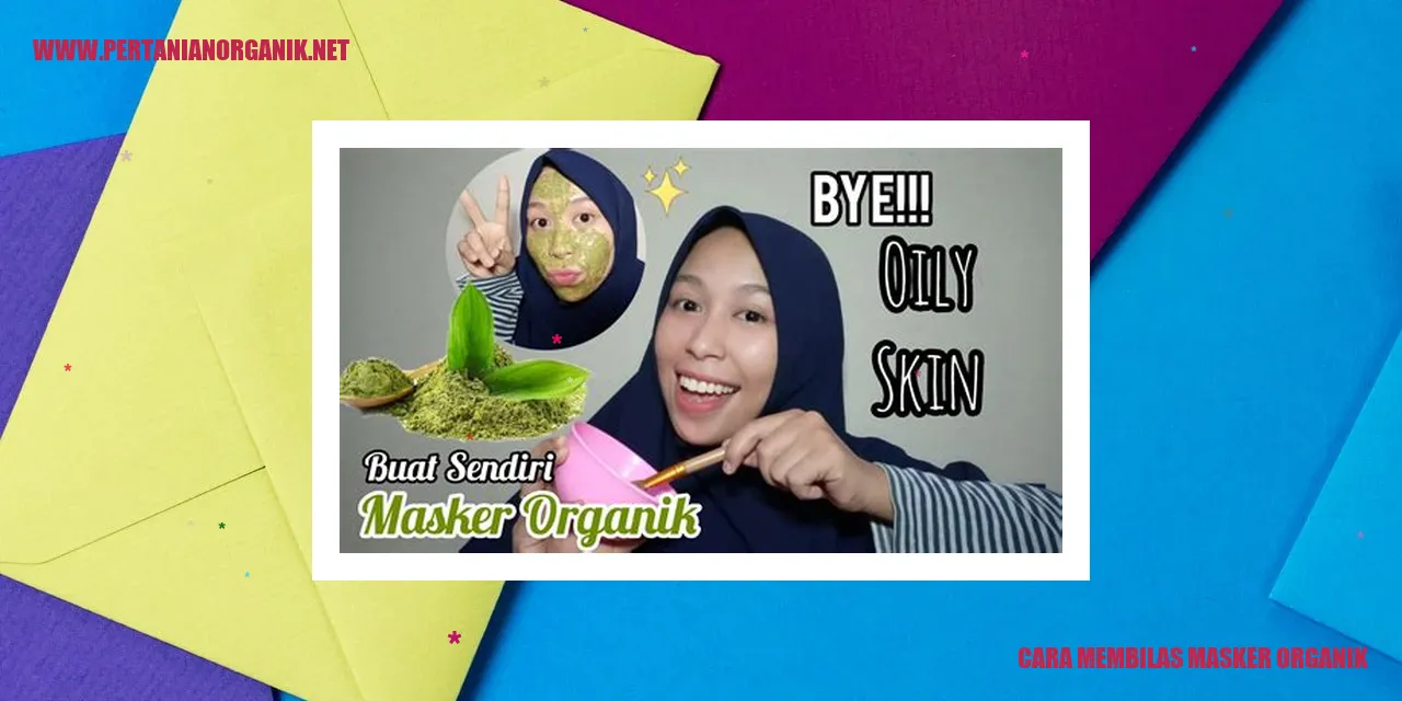 cara membilas masker organik