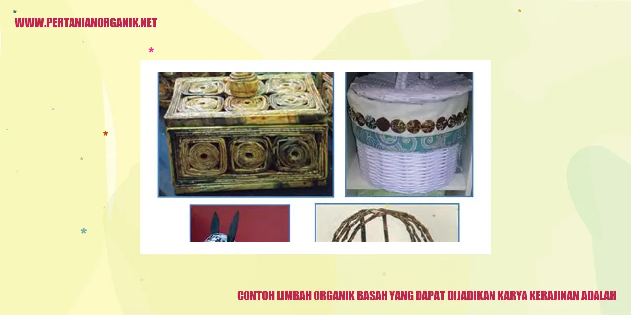 Contoh Limbah Organik Basah yang Dapat Dijadikan Karya Kerajinan