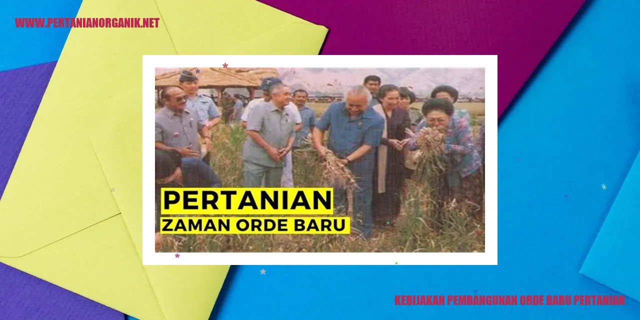 Kebijakan Pembangunan Orde Baru Pertanian