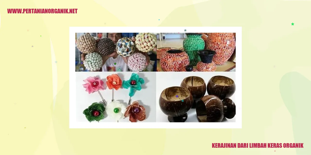 kerajinan dari limbah keras organik