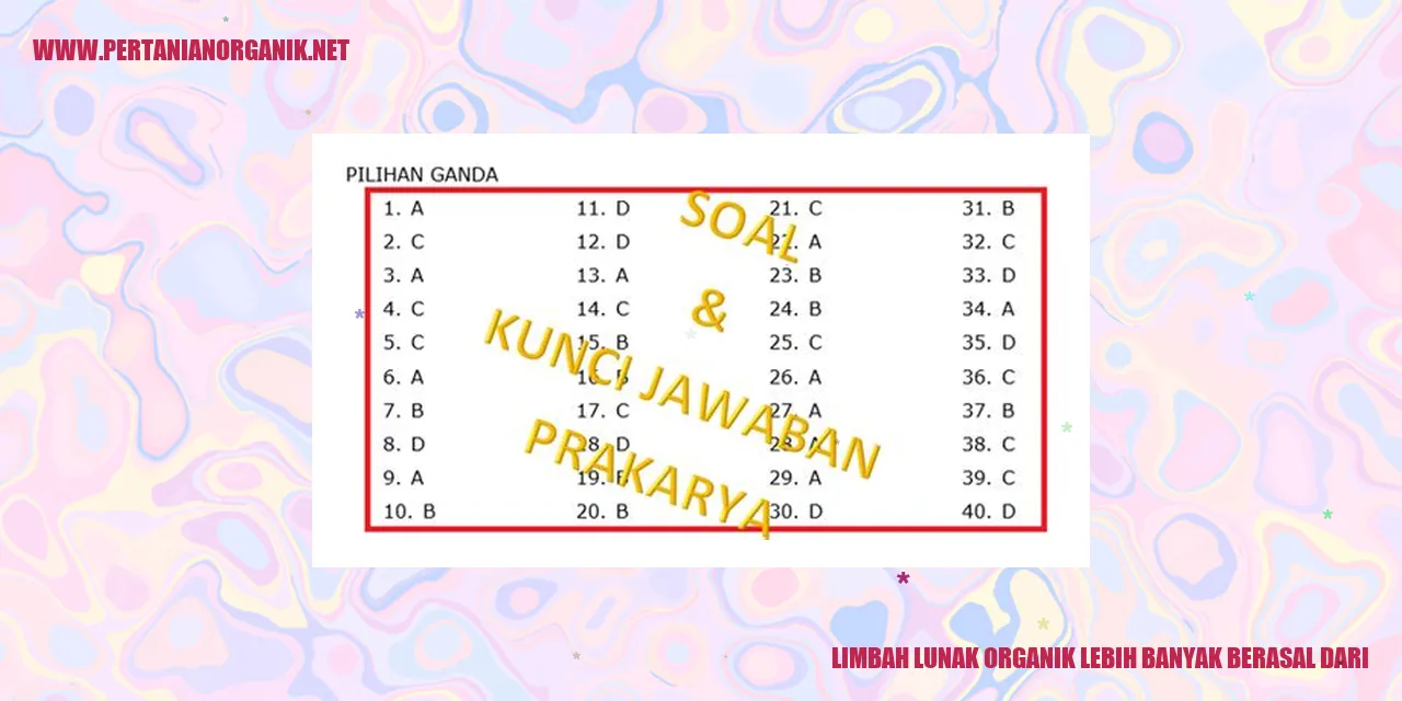 limbah lunak organik lebih banyak berasal dari