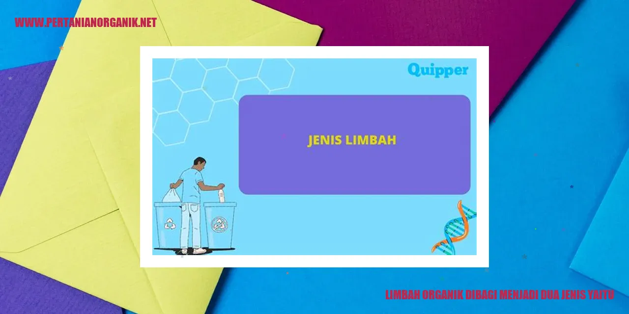 limbah organik dibagi menjadi dua jenis yaitu