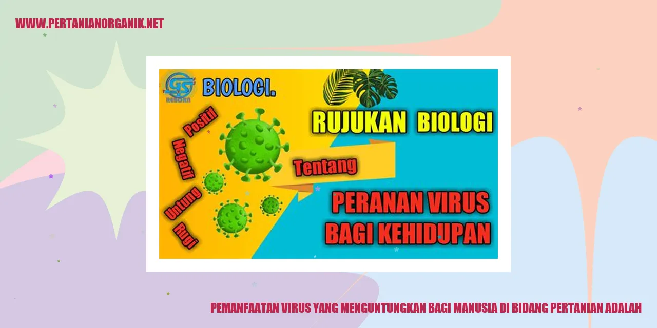pemanfaatan virus yang menguntungkan bagi manusia di bidang pertanian adalah