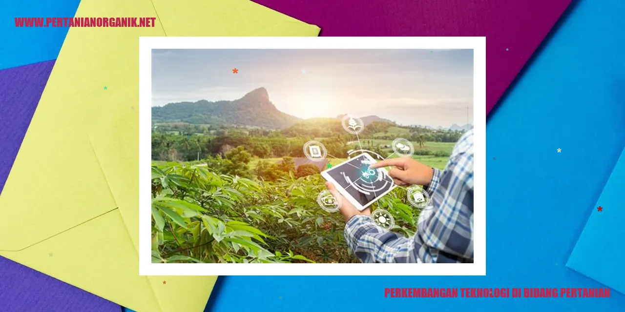 perkembangan teknologi di bidang pertanian