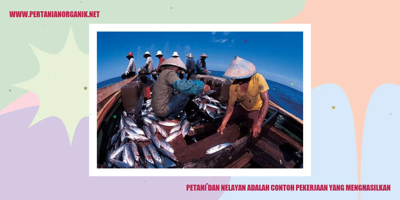 petani dan nelayan adalah contoh pekerjaan yang menghasilkan