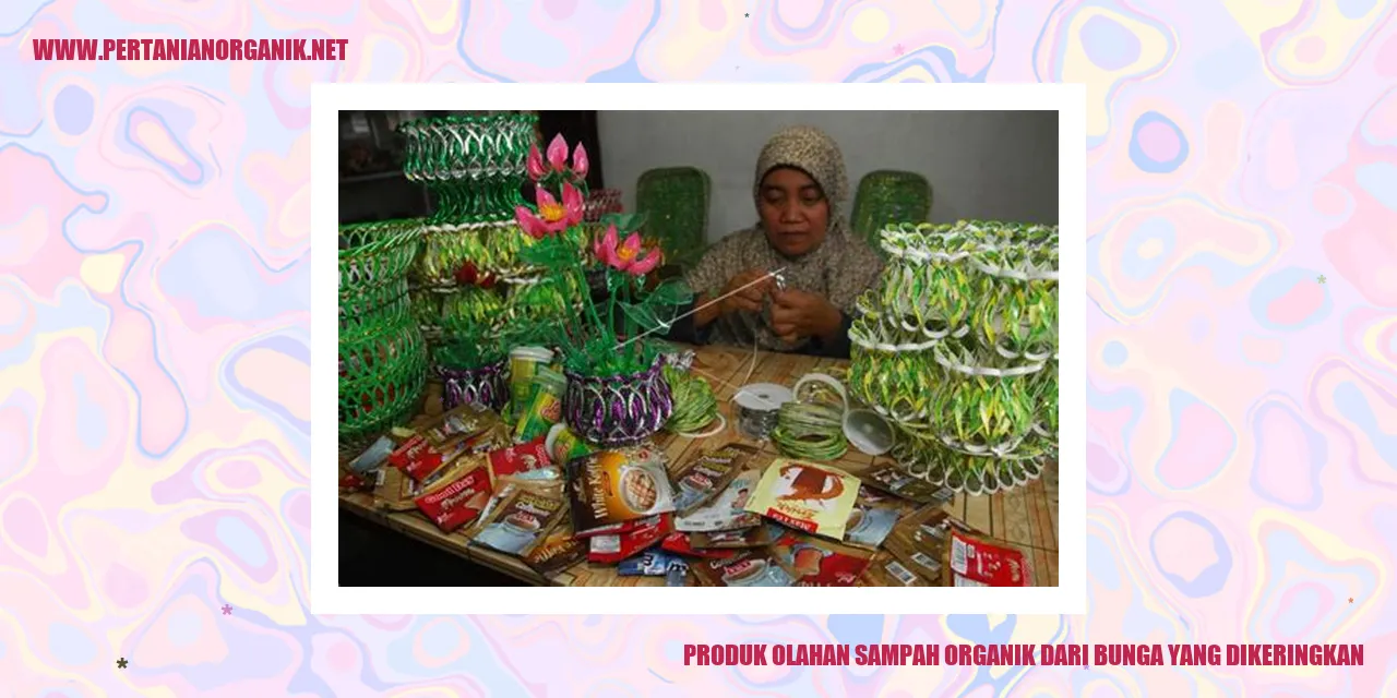 Produk Olahan Sampah Organik dari Bunga yang Dikeringkan