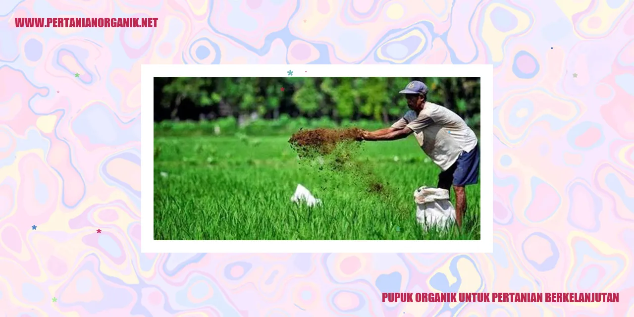 pupuk organik untuk pertanian berkelanjutan