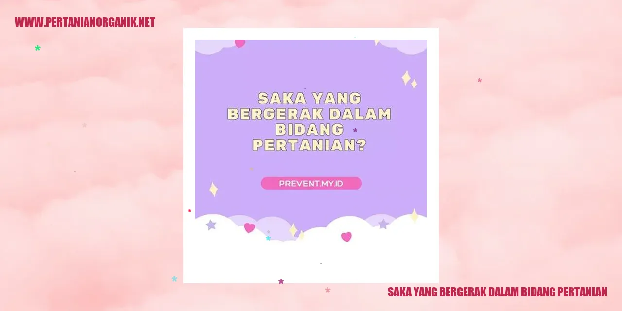 Saka yang Bergerak dalam Bidang Pertanian