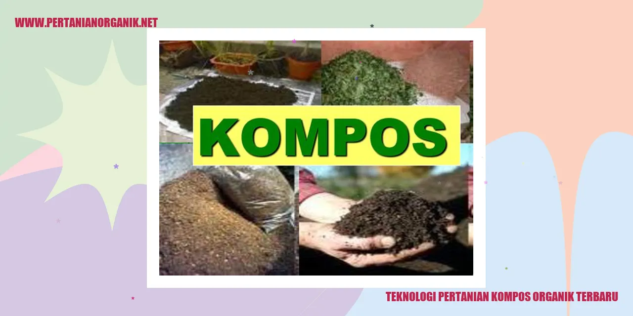 teknologi pertanian kompos organik terbaru